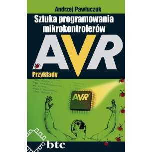 Sztuka programowania mikrokontrolerów AVR - przykłady