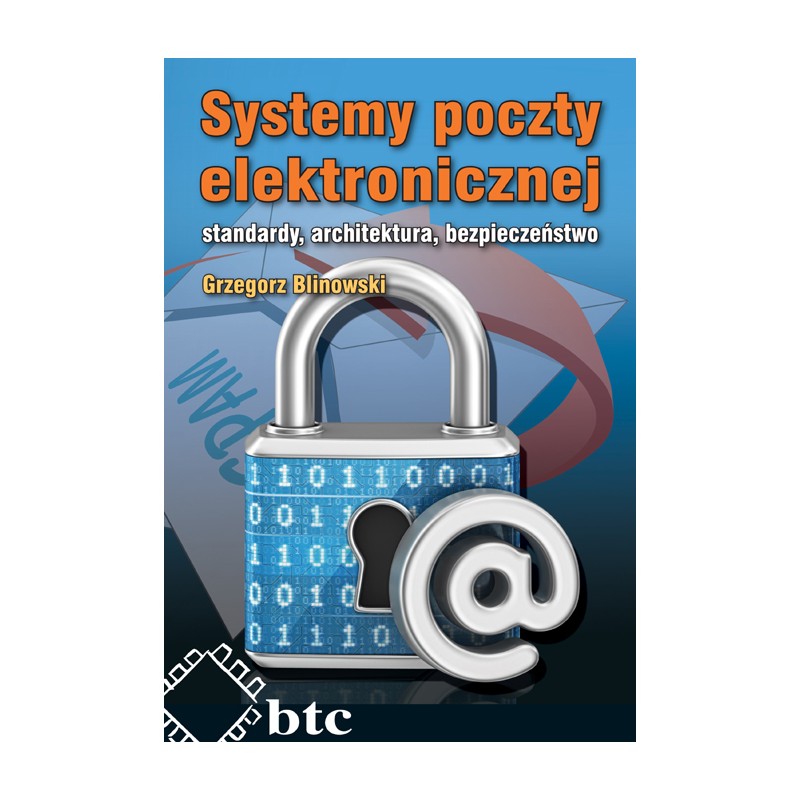 Systemy poczty elektronicznej. Standardy, architektura, bezpieczeństwo