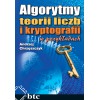 Algorytmy teorii liczb i kryptografii w przykładach. Andrzej Chrzęszczyk