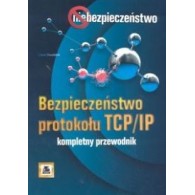 Bezpieczeństwo protokołu TCP/IP. Kompletny przewodnik