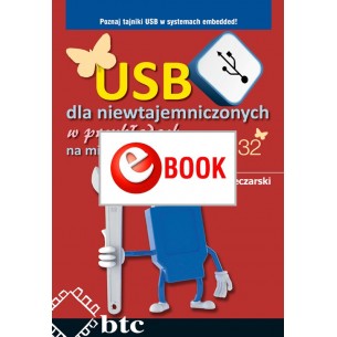 USB dla niewtajemniczonych w przykładach na mikrokontrolery STM32 (e-book)