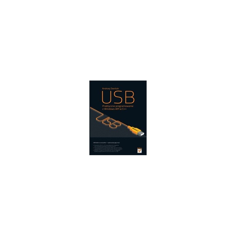 USB. Praktyczne programowanie z Windows API w C++. Wydanie II