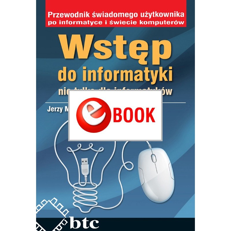 Introduction to computer science not only for IT specialists (e-book) Introduction to computer science not only for IT specialists (e-book)