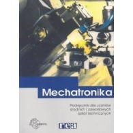 Mechatronika. Podręcznik dla uczniów średnich i zawodowych szkół technicznych