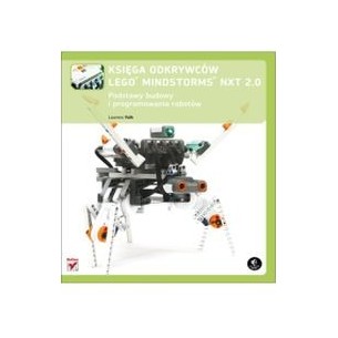 Księga odkrywców LEGO Mindstorms NXT 2.0. Podstawy budowy i programowania robotów