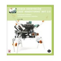 Księga odkrywców LEGO Mindstorms NXT 2.0. Podstawy budowy i programowania robotów