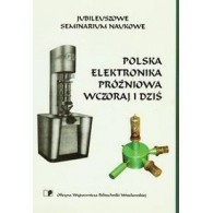Polska elektronika próżniowa wczoraj i dziś. Jubileuszowe seminarium naukowe