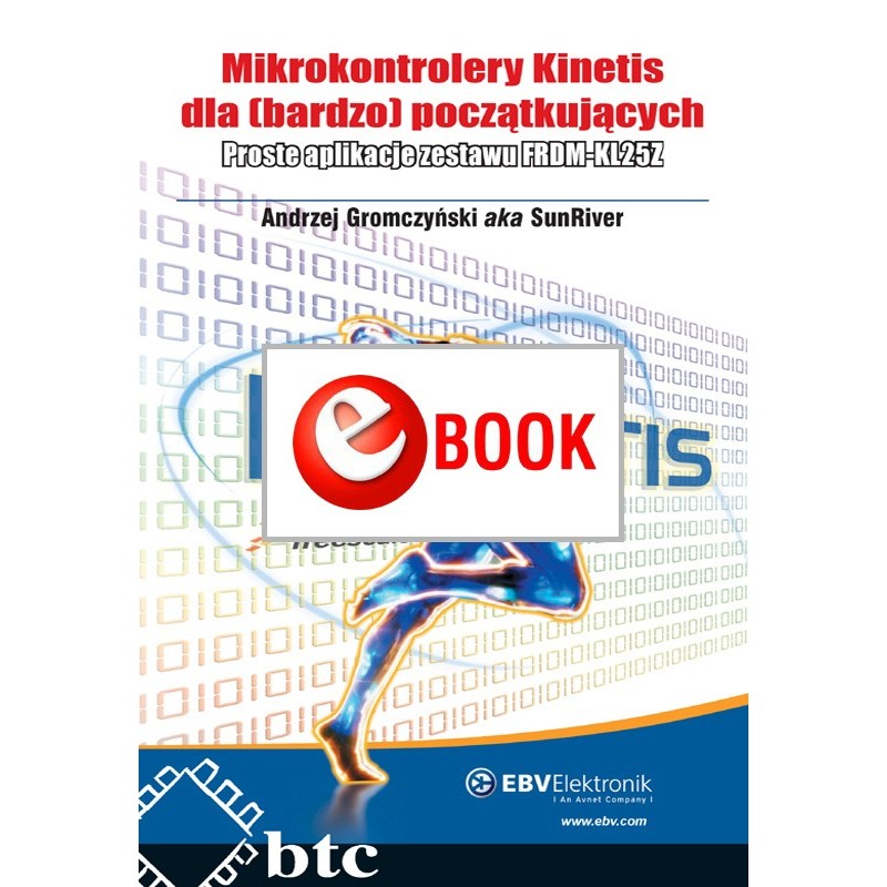 Kinetis microcontrollers for (very) beginners. Simple applications of the FRDM-KL25Z set (e-book)