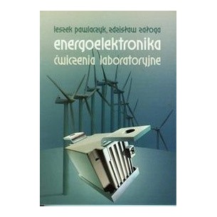 Energoelektronika. Ćwiczenia laboratoryjne