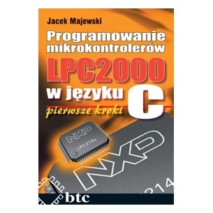 Programowanie mikrokontrolerów LPC2000 w języku C, pierwsze kroki