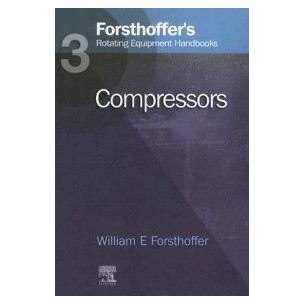 3. Forsthoffer's Rotating Equipment Handbooks