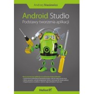 Android Studio. Podstawy tworzenia aplikacji 
