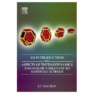 An Introduction to Aspects of Thermodynamics  and Kinetics Relevant to Materials Science