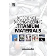 Bioscience and Bioengineering of Titanium Materials