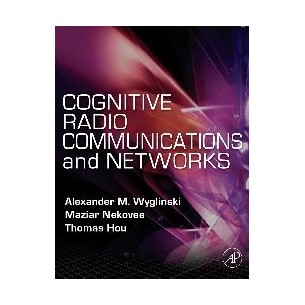 Cognitive Radio Communications and Networks