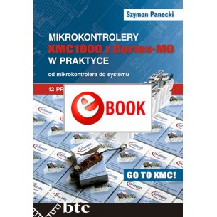 Mikrokontrolery XMC1000 z Cortex-M0 w praktyce od mikrokontrolera do systemu. 12 projektów z XMC 2GO (e-book)