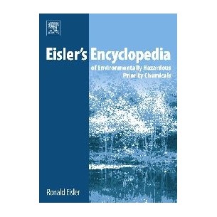 Eisler's Encyclopedia of Environmentally Hazardous Priority Chemicals