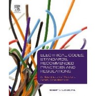Electrical Codes, Standards, Recommended Practices and Regulations