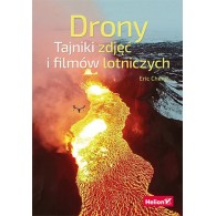Drony. Tajniki zdjęć i filmów lotniczych  ISBN 978-83-283-2599-9