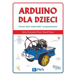 Arduino for children. Discover the world of electronics and programming