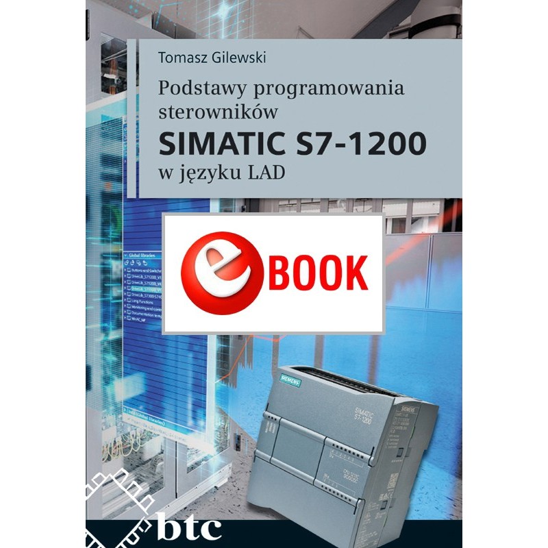 Podstawy programowania sterowników SIMATIC S7-1200 w języku LAD (e-book)