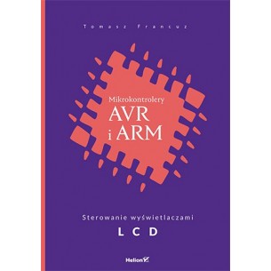 Mikrokontrolery AVR i ARM. Sterowanie wyświetlaczami LCD