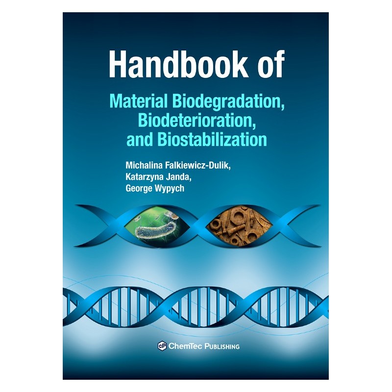 Handbook of Material Biodegradation, Biodeterioration, and Biostablization