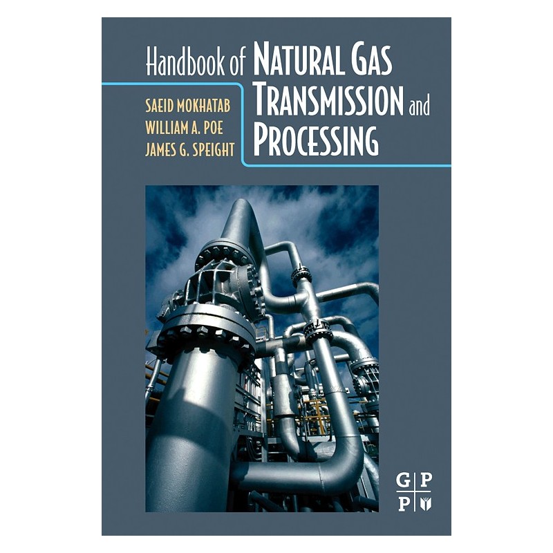 Handbook of Natural Gas  Transmission and  Processing