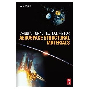 Manufacturing Technology for Aerospace Structural Materials