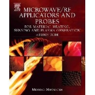 Microwave / RF Applicators and Probes for Material Heating, Sensing, and Plasma Generation