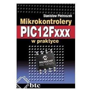 Mikrokontrolery PIC12Fxxx w praktyce 