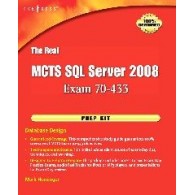 The Real MCTS SQL Server 2008 Exam 70-433 Prep Kit