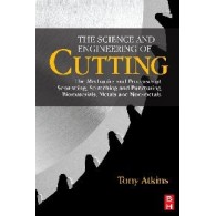 The Science and Engineering of Cutting