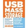 USB Mass Storage. Designing and Programming. Devices and Embedded Hosts