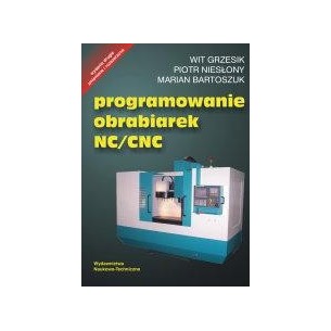 Programowanie obrabiarek NC/CNC, wyd. 2, zmienione i rozszerzone