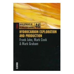 HYDROCARBON EXPLORATION AND PRODUCTION   DPSDEVELOPMENTS IN PETROLEUM SCIENCE SERIES VOLUME 46