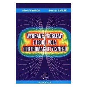 Wybrane problemy z teorii pola elektromagnetycznego
