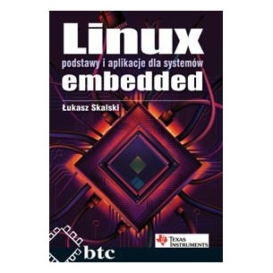 Linux. Podstawy i aplikacje dla systemów embedded