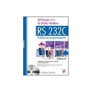 RS232C - praktyczne programowanie. Od Pascala i C++ do Delphi i Buildera, wyd. 3