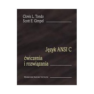 Język ANSI C. Ćwiczenia i rozwiązania 