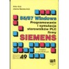 S5/S7 Windows. Programowanie i symulacja sterowników PLC firmy SIEMENS