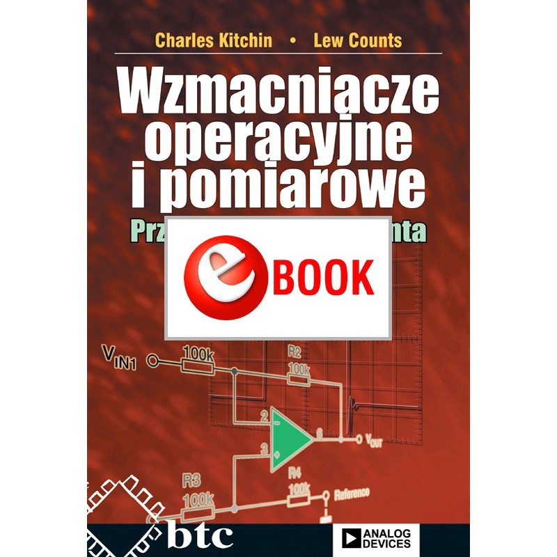 Wzmacniacze operacyjne i pomiarowe. Poradnik projektanta (e-book) Wzmacniacze operacyjne i pomiarowe. Poradnik projektanta (e-book)