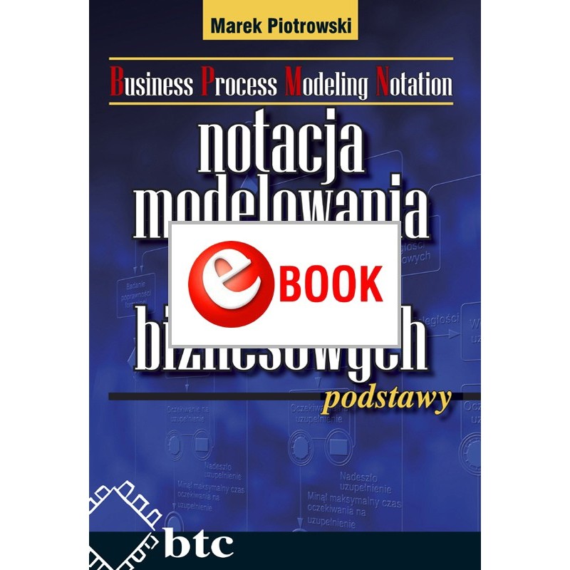 Notacja modelowania procesów biznesowych - podstawy (e-book)