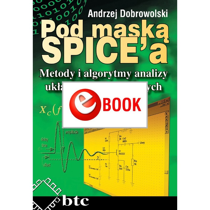Under the hood of SPICE. Methods and algorithms for analyzing electronic circuits (e-book)