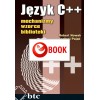 Język C++: mechanizmy, wzorce, biblioteki (e-book)