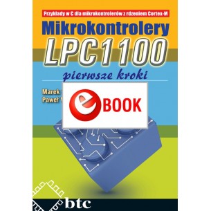 Mikrokontrolery LPC1100. Pierwsze kroki (e-book)