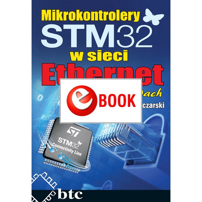 Mikrokontrolery STM32 w sieci Ethernet w przykładach (e-book)
