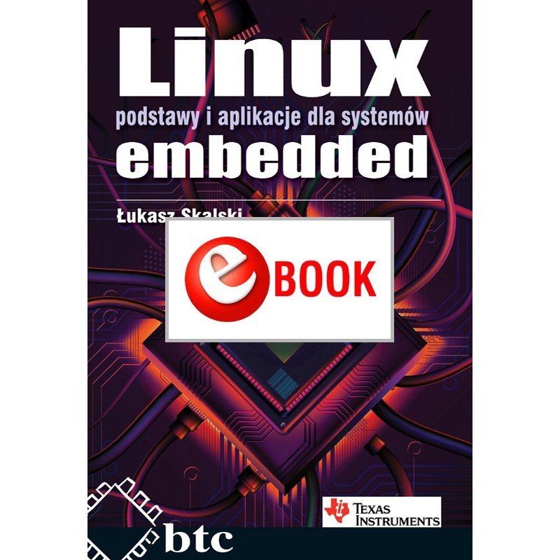 Linux. Podstawy i aplikacje dla systemów embedded (e-book)