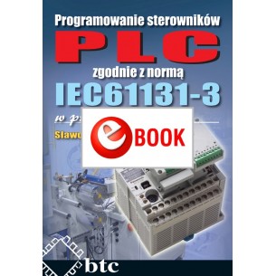 Programowanie sterowników PLC zgodnie z normą IEC61131-3 w praktyce (e-book)