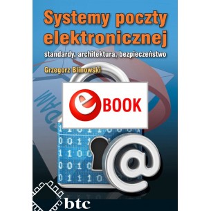Systemy poczty elektronicznej. Standardy, architektura, bezpieczeństwo (e-book)